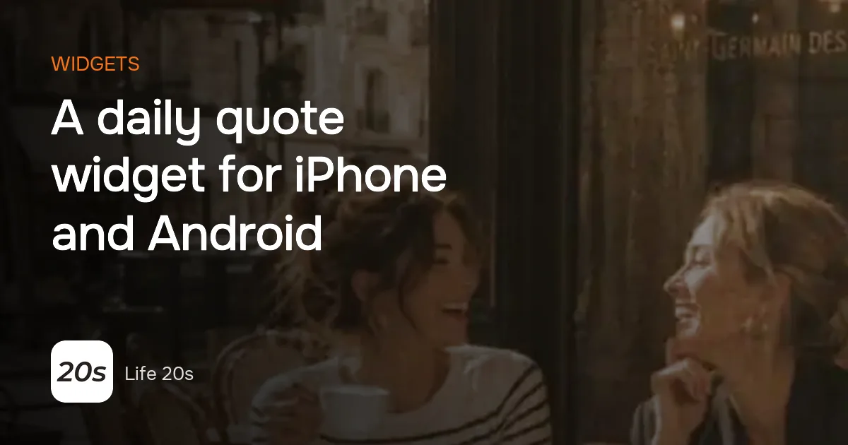 Life 20s cover for the guide to daily quote widgets on iPhone and Android